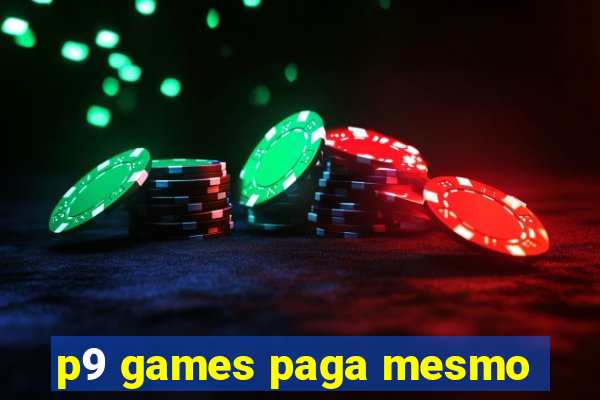 p9 games paga mesmo